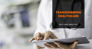 Transforming Healthcare with Data Analytics
